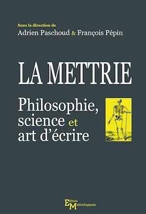 La Mettrie - François Pépin, Adrien Paschoud - Editions Matériologiques
