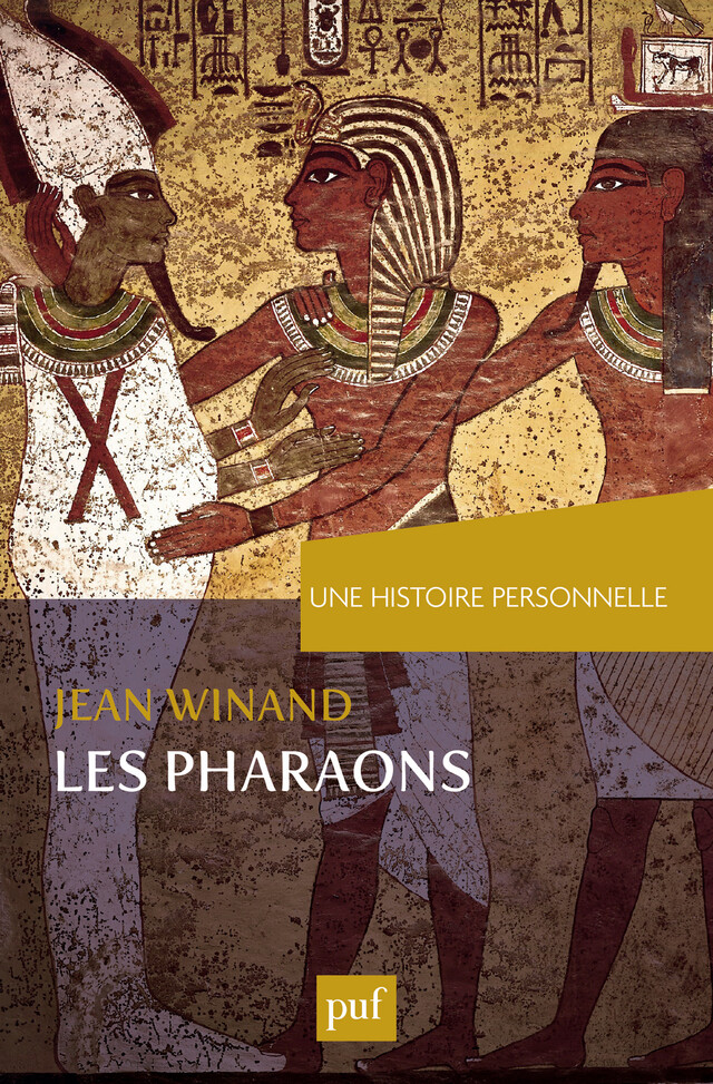 Une histoire personnelle des pharaons - Jean Winand - Presses Universitaires de France