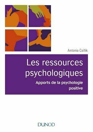 Les ressources psychologiques - Antonia Csillik - Dunod