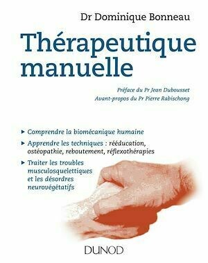 Thérapeutique manuelle - Dominique BONNEAU - Dunod