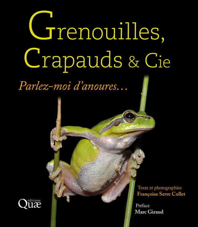 Grenouilles, crapauds et Cie - Françoise Serre-Collet - Quæ