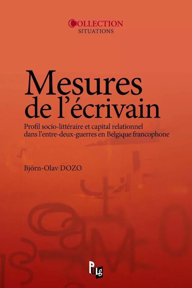 Mesures de l'écrivain - Björn-Olav Dozo Björn-Olav Dozo - Presses universitaires de Liège