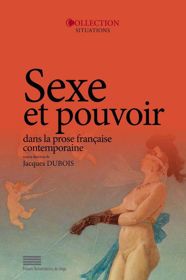 Sexe et pouvoir dans la prose française contemporaine -  - Presses universitaires de Liège