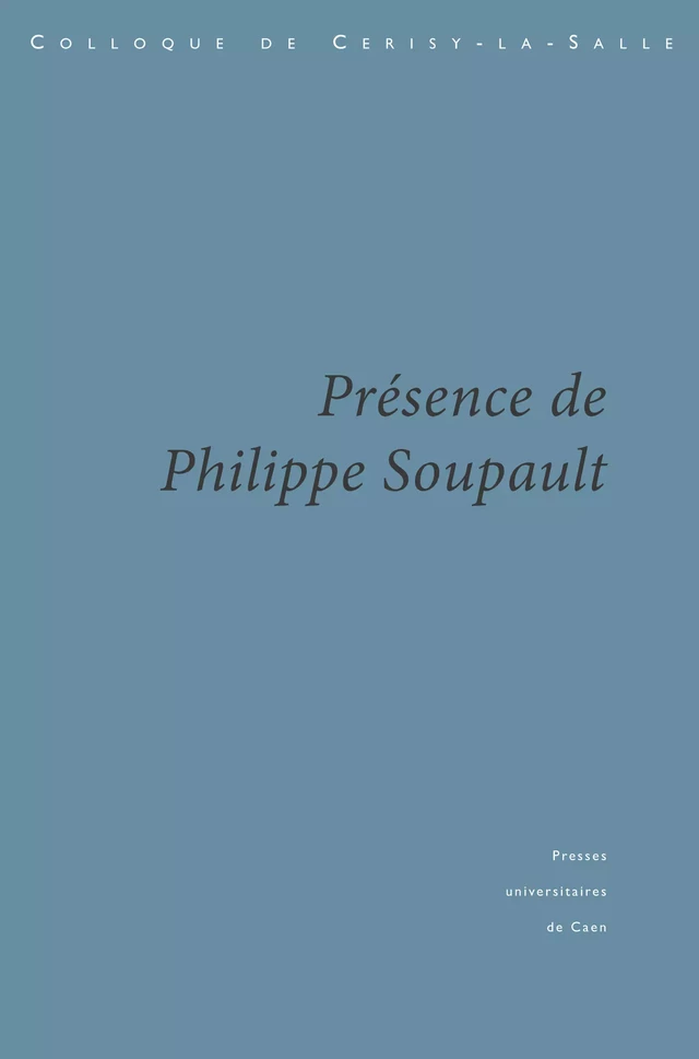 Présence de Philippe Soupault -  - Presses universitaires de Caen