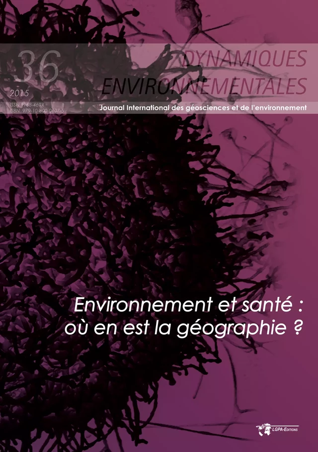 Environnement et santé : où en est la géographie ? Dynamiques Environnementales 36 - Fabrice Courtin, Pascal Handschumacher, Ibrahima Sy - Presses universitaires de Bordeaux