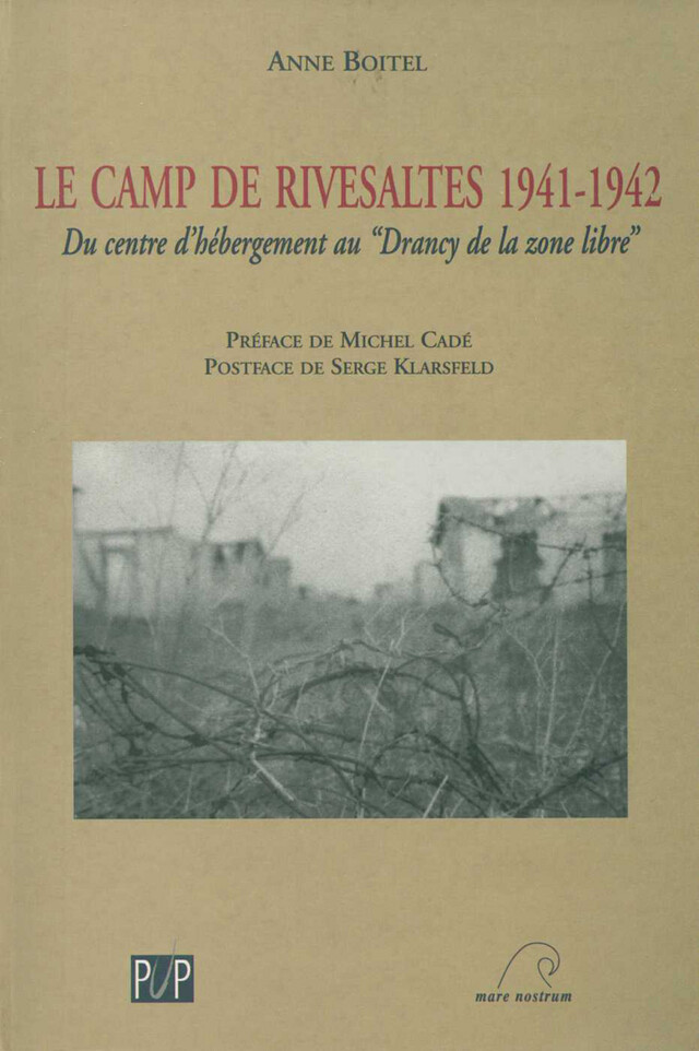 Le camp de Rivesaltes 1941-1942 - Anne Boitel - Presses universitaires de Perpignan