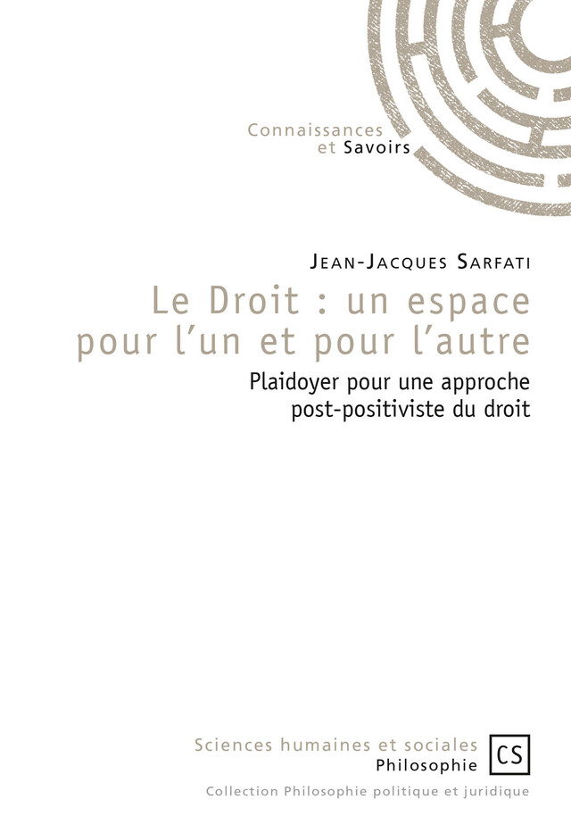 Le Droit : un espace pour l'un et pour l'autre - Jean-Jacques Sarfati - Connaissances & Savoirs
