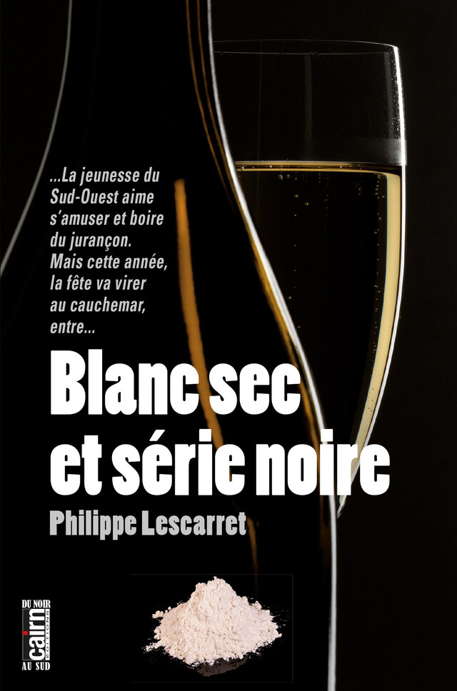 Blanc sec et série noire - Philippe Lescarret - Cairn