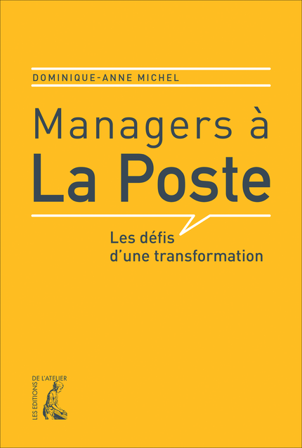 Managers à la Poste - Dominique-Anne Michel - Éditions de l'Atelier