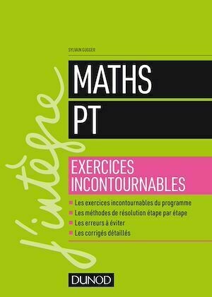 Maths PT - Exercices incontournables - Sylvain Gugger - Dunod