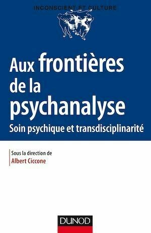 Aux frontières de la psychanalyse - Albert Ciccone - Dunod