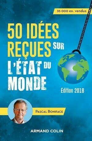50 idées reçues sur l'état du monde - 8e éd. - Pascal Boniface - Armand Colin