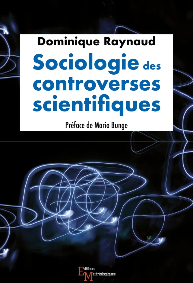 Sociologie des controverses scientifiques - Dominique Raynaud - Matériologiques