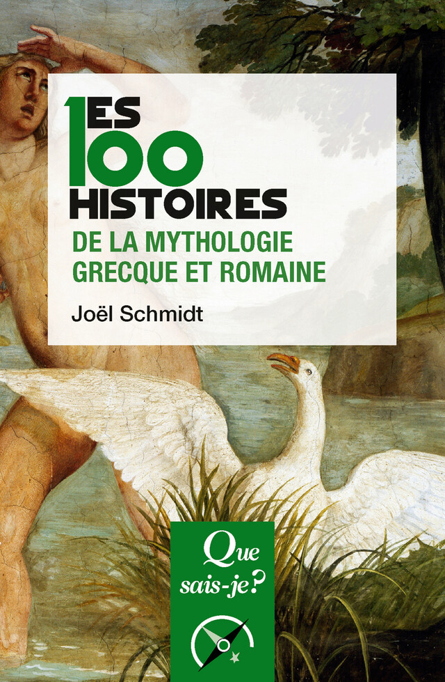 Les 100 histoires de la mythologie grecque et romaine - Joël Schmidt - Que sais-je ?