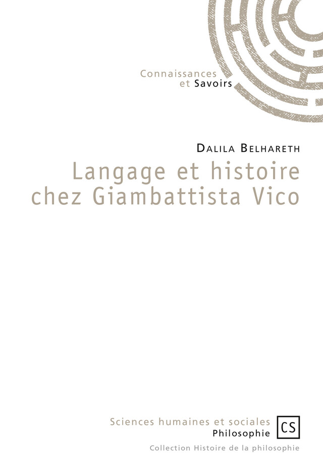 Langage et histoire chez Giambattista Vico - Dalila Belhareth - Connaissances & Savoirs