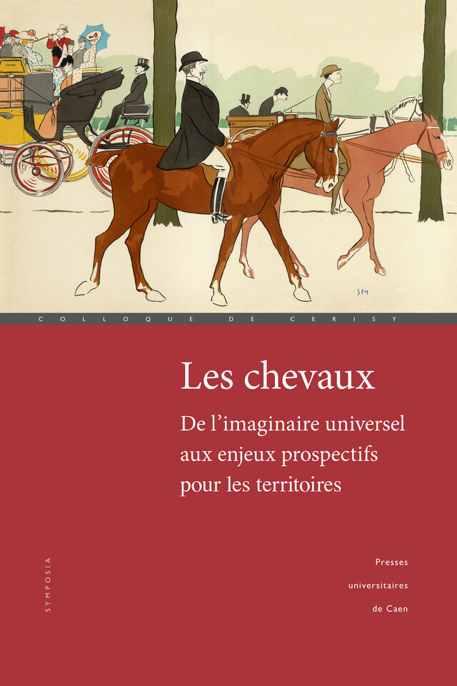 Les chevaux : de l’imaginaire universel aux enjeux prospectifs pour les territoires -  - Presses universitaires de Caen