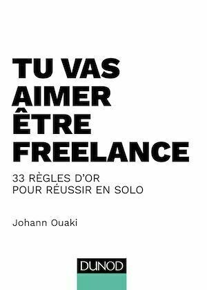 Tu vas aimer être freelance - Johann Ouaki - Dunod