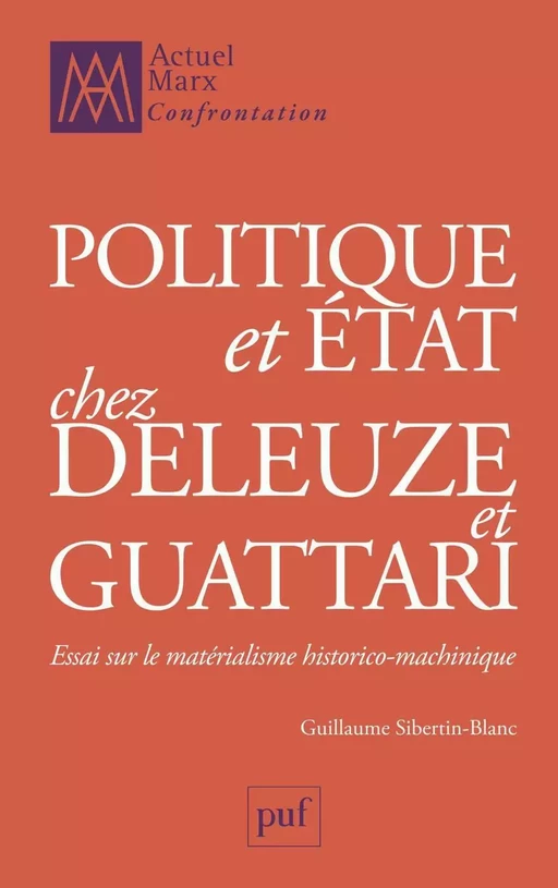 Politique et État chez Deleuze et Guattari - Guillaume Sibertin-Blanc - Humensis