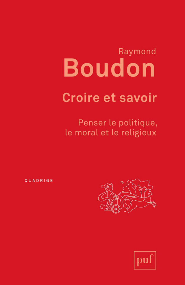Croire et savoir - Raymond Boudon - Presses Universitaires de France