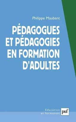 Pédagogues et pédagogies en formation d'adultes