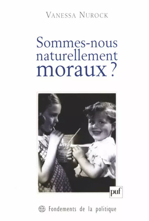 Sommes-nous naturellement moraux ? - Vanessa Nurock - Humensis