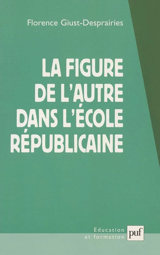 La figure de l'autre dans l'école républicaine - Florence Giust-Desprairies - Humensis