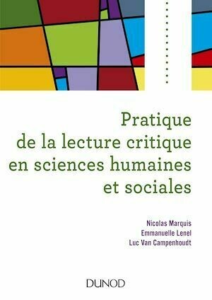 Pratique de la lecture critique en sciences humaines et sociales - Luc Van Campenhoudt, Nicolas Marquis, Emmanuelle Lenel - Dunod