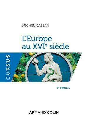 L'Europe au XVIe siècle - 3e éd. - Michel Cassan - Armand Colin