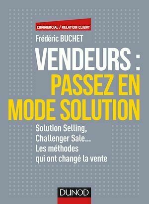 Vendeurs : passez en mode solution - Frédéric Buchet - Dunod