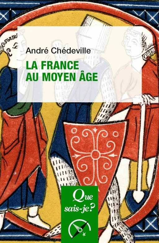 La France au Moyen Âge - André Chédeville - Humensis