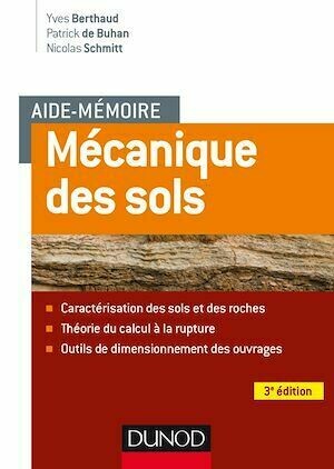 Aide-mémoire - Mécanique des sols - 3e éd. - Yves Berthaud, Nicolas Schmitt, Patrick de Buhan - Dunod