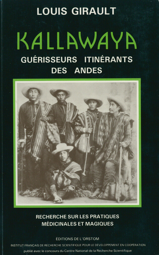 Kallawaya, guérisseurs itinérants des Andes - Louis Girault - IRD Éditions