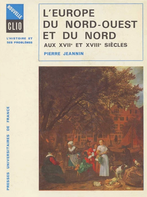 L'Europe du Nord-Ouest et du Nord aux XVIIe et XVIIIe siècles - Pierre Jeannin - Humensis