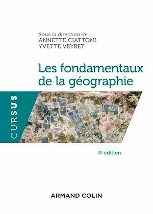 Les fondamentaux de la géographie - 4e éd. - Collectif Collectif - Armand Colin