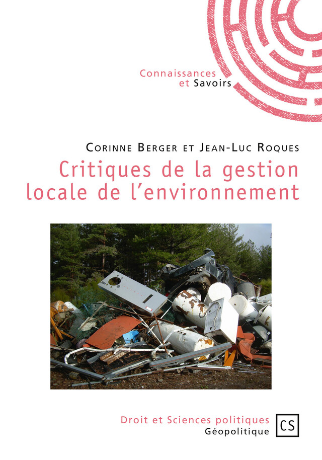Critiques de la gestion locale de l'environnement - Corinne Berger, Jean-Luc Roques - Connaissances & Savoirs