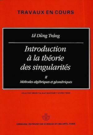 Introduction à la théorie des singularités, vol. 2 - Dung Dung Trang Le - Hermann