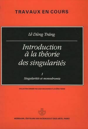 Introduction à la théorie des singularités, vol. 1 - Dung Dung Trang Le - Hermann