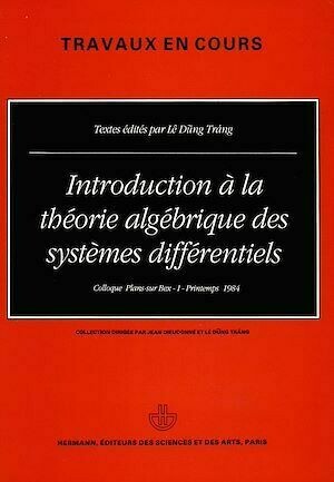 Introduction à la théorie algébrique des systèmes différentiels - Dung Dung Trang Le - Hermann