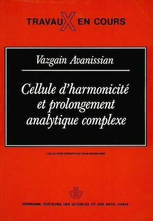 Cellule d'harmonicité et prolongement analytique complexe - Vazgain Avanissian - Hermann