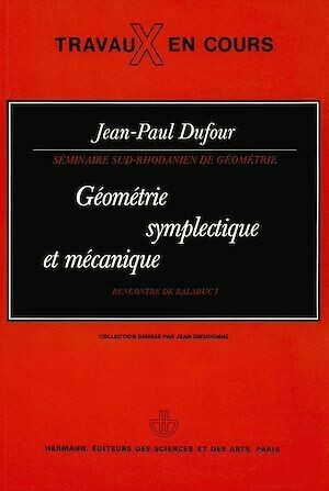 Géométrie symplectique et mécanique (IV) - Jean-Paul Dufour - Hermann