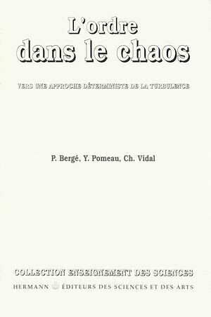 L'Ordre dans le chaos - Pierre Bergé, Christian Vidal, Yves Pomeau - Hermann