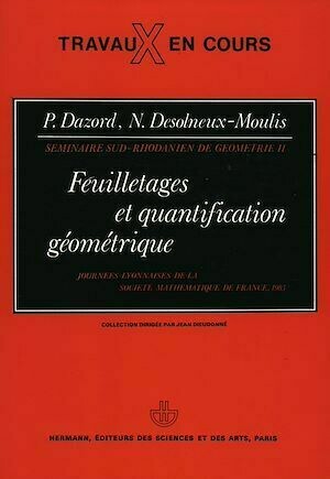 Feuilletages et quantification géométrique : actes - Pierre Dazord - Hermann