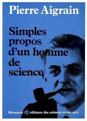 Simples propos d'un homme de science - Pierre Aigrain - Hermann