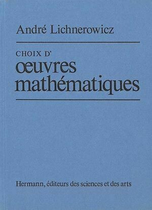 Choix d'œuvres mathématiques - André Lichnerowitcz - Hermann