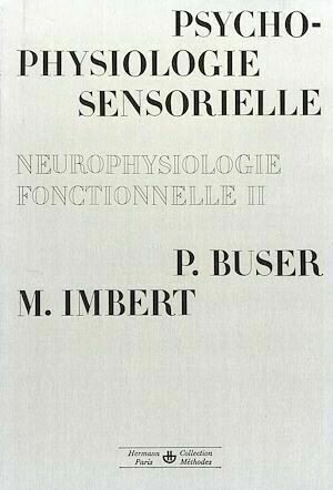 Neurophysiologie fonctionnelle, vol. 2 - Pierre Buser - Hermann