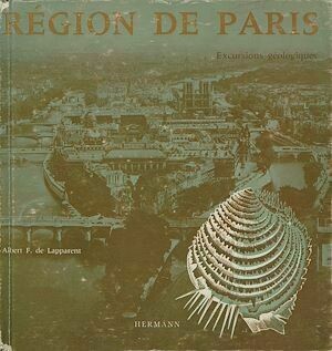 Région de Paris : excursions géologiques et voyages pédagogiques - Albert-Félix de Lapparent - Hermann