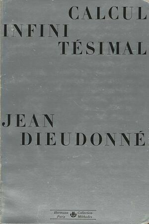 Calcul infinitésimal - Jean Dieudonné - Hermann