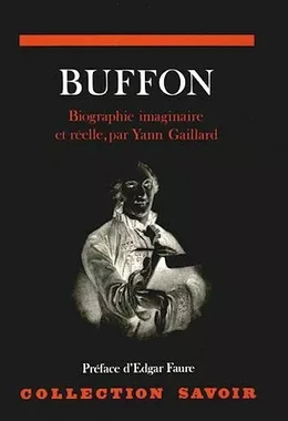 Buffon, biographie imaginaire et réelle