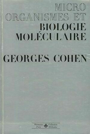 Microorganismes et biologie moléculaire - Georges Cohen - Hermann