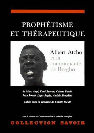 Prophétisme et thérapeutique - Colette Piault - Hermann